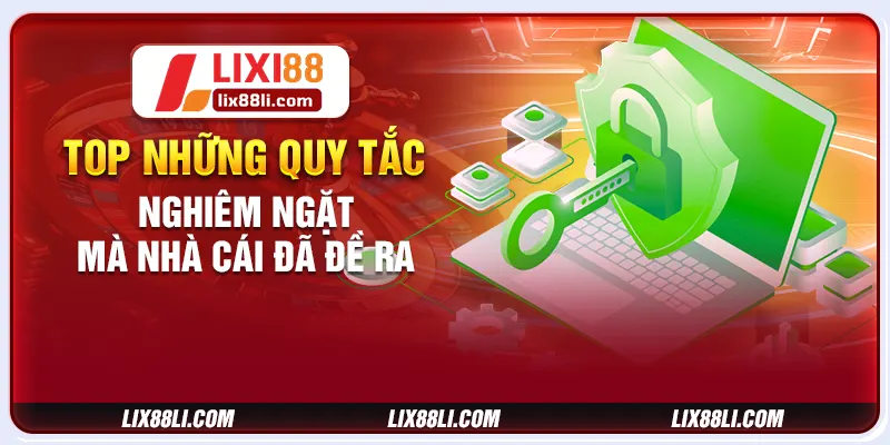 TOP những quy tắc nghiêm ngặt mà nhà cái đã đề ra